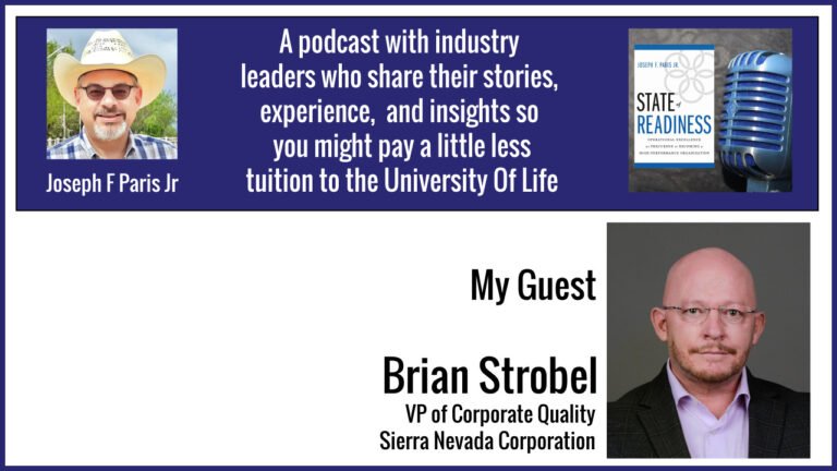 State of Readiness; Brian Strobel – VP of Corporate Quality at Sierra Nevada Corporation