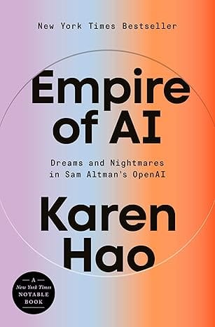Empire of AI: Dreams and Nightmares in Sam Altman’s OpenAI