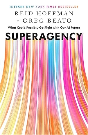 Superagency: What Could Possibly Go Right with Our AI Future